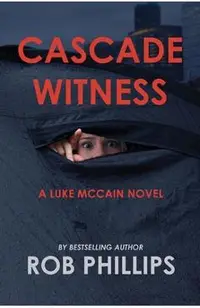 Cascade Witness: A Luke McCain Novel
