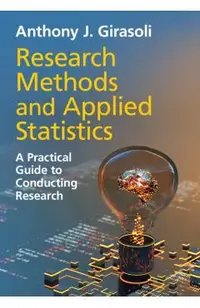 Research Methods and Applied Statistics: A Practical Guide to Conducting Research