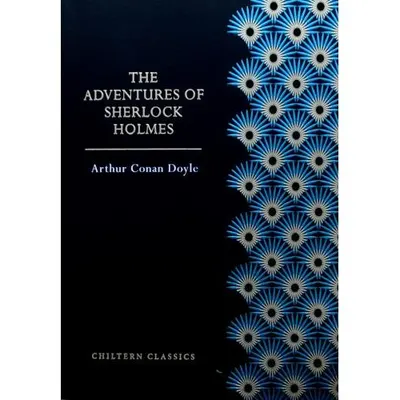 CHILTERN The Adventures of Sherlock Holmes Arthur Conan Doyle
