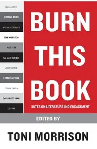 Burn This Book: Notes on Literature and Engagement
