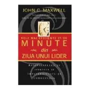 Cele mai eficiente 21 de minute din ziua unui lider