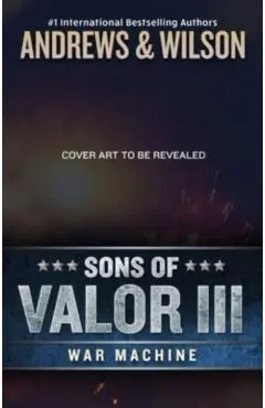 Sons of Valor III: War Machine