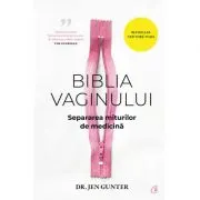 Biblia vaginului. Separarea miturilor de medicina