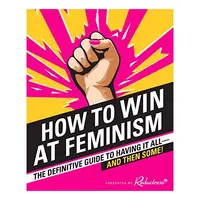 How to Win at Feminism