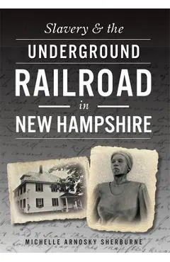 Slavery & the Underground Railroad in New Hampshire