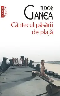 Cântecul păsării de plajă - Paperback brosat - Tudor Ganea