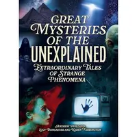 Great Mysteries of the Unexplained