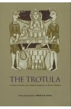 The Trotula: An English Translation of the Medieval Compendium of Women's Medicine