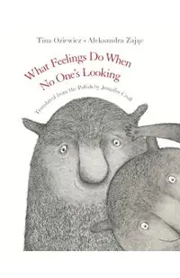 What Feelings Do When No One's Looking