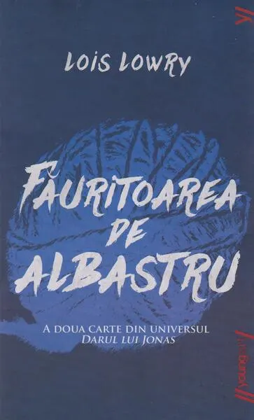 Făuritoarea de albastru - Paperback brosat - Lois Lowry