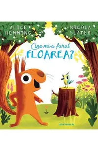 Cine mi-a furat floarea?