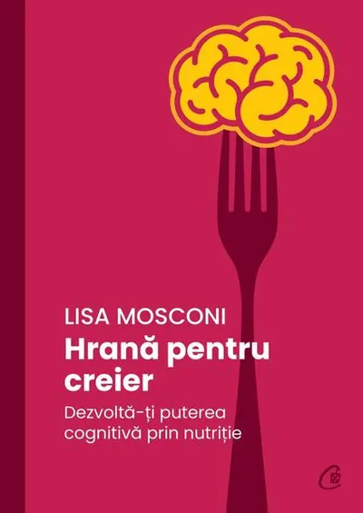 Hrană pentru creier - Paperback - Lisa Mosconi