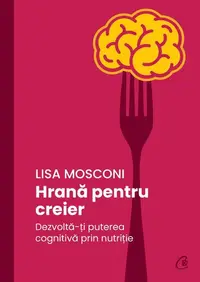Hrană pentru creier - Paperback - Lisa Mosconi