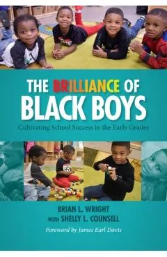 The Brilliance of Black Boys: Cultivating School Success in the Early Grades