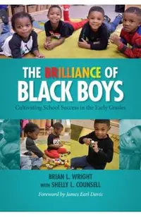 The Brilliance of Black Boys: Cultivating School Success in the Early Grades