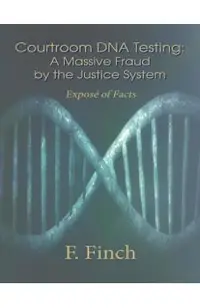 Courtroom DNA Testing: Exposé of Facts