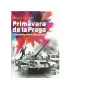 Primavara de la Praga. Ghid politic, cultural si turistic