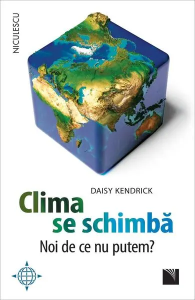 Clima se schimbă. Noi de ce nu putem? - Paperback brosat - Daisy Kendrick