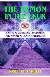 The Demon in the Ekur: Angels, Demons, Plasmas, Patristics, and Pyramids