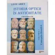 Istoria opticii in antichitate. Crestomatie. Volumul 1 Conceptia filozofica