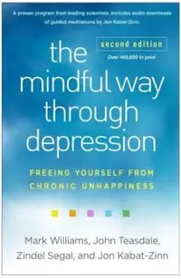 The Mindful Way Through Depression: Freeing Yourself from Chronic Unhappiness