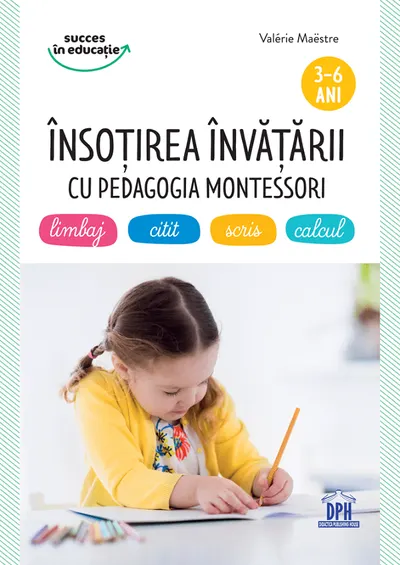 Insotirea invatarii cu pedagogia Montessori 3-6 ani