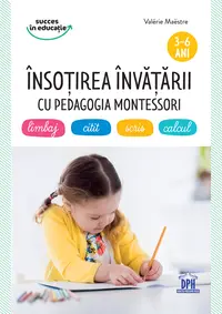 Insotirea invatarii cu pedagogia Montessori 3-6 ani