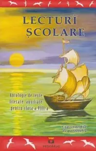 Lecturi școlare - Antologie de texte literare auxiliare pentru clasa a VIII-a