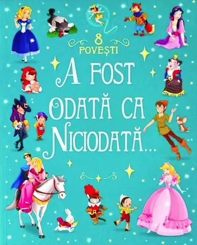 A fost odată ca niciodată... - Hardcover