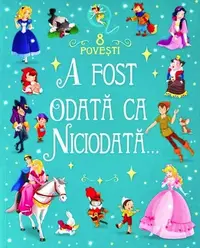 A fost odată ca niciodată... - Hardcover
