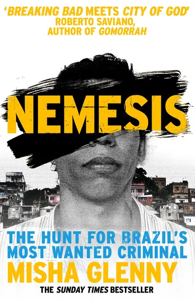 Nemesis : The Hunt for Brazil's Most Wanted Criminal