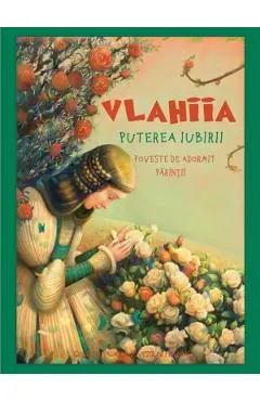 Vlahiia. Puterea iubirii. Poveste de adormit parintii