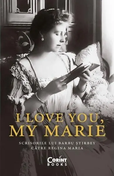 I love you, my Marie - Paperback brosat - Barbu Știrbey