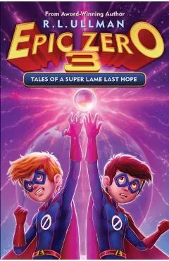 Epic Zero 3: Tales of a Super Lame Last Hope