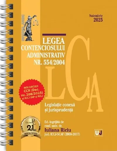 Legea contenciosului administrativ Nr. 554/2004. Legislație conexă și jurisprudență - Hardcover - Iuliana Rîciu