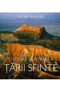O Istorie Ilustrata A Tarii Sfinte