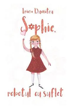 Sophie, robotul cu suflet