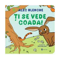 Ți se vede coada - Hardcover - Alec Blenche