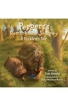 Peepers's Remarkable Journey: A Duckling's Tale