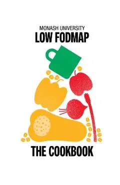 Monash University Low Fodmap: The Cookbook