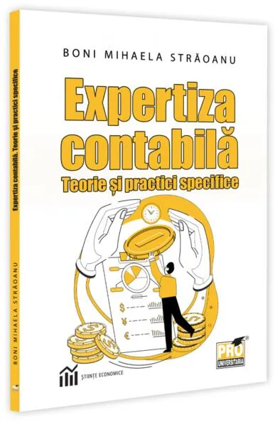 Expertiza contabilă. Teorie și practici specifice - Paperback brosat - Ionela Munteanu