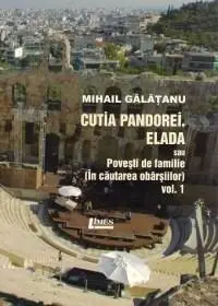Cutia Pandorei. Elada sau Povesti de familie (in cautarea obarsiilor) - Volumul 1