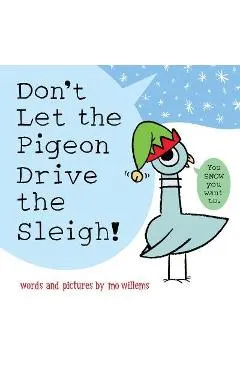 Don't Let the Pigeon Drive the Sleigh!