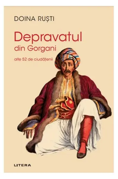 Depravatul din Gorgani - Paperback brosat - Doina Ruști