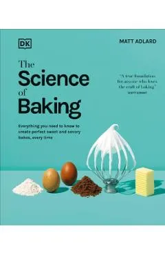 The Science of Baking: Every Question Answered for Perfect Baking Every Time