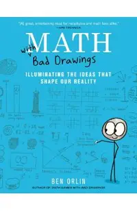 Math with Bad Drawings: Illuminating the Ideas That Shape Our Reality
