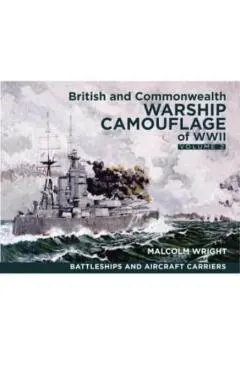 British and Commonwealth Warship Camouflage of WWII: Volume II - Battleships & Aircraft Carriers