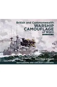 British and Commonwealth Warship Camouflage of WWII: Volume II - Battleships & Aircraft Carriers