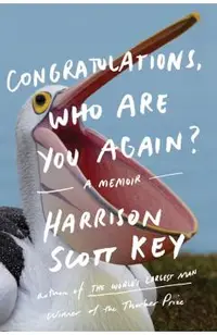 Congratulations, Who Are You Again?: A Memoir