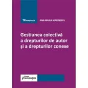 Gestiunea colectiva a drepturilor de autor si a drepturilor conexe